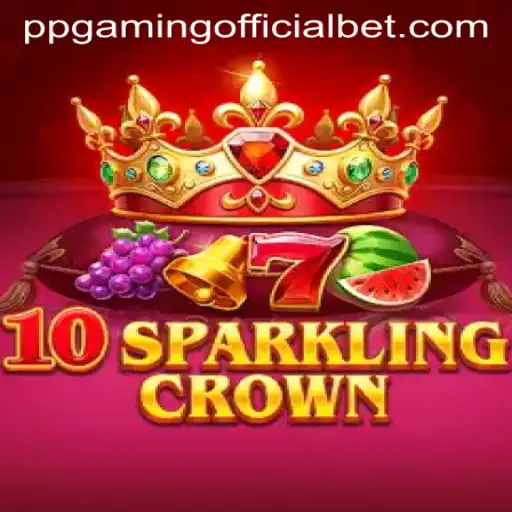10SparklingCrown: A New Adventure from PPGaming Official