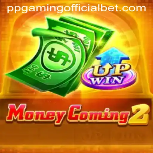 Unveiling MoneyComing2 by PPGaming Official: A Thrilling Adventure Awaits