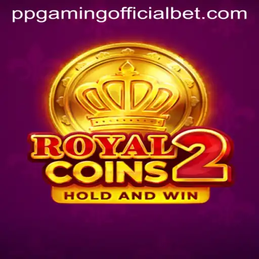 Unveiling RoyalCoins2: A New Era with PPGaming Official