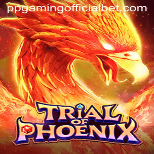 TrialofPhoenix: A New Era of Gaming Unveiled by PPGaming Official